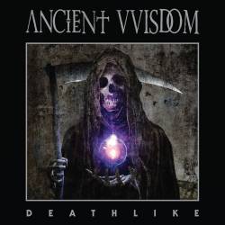 Ancient VVisdom : Deathlike